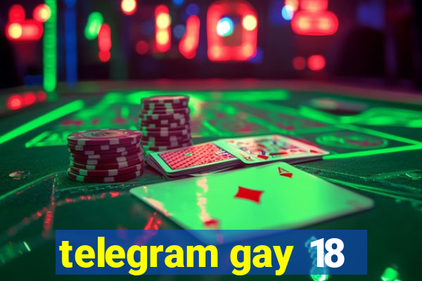 telegram gay 18